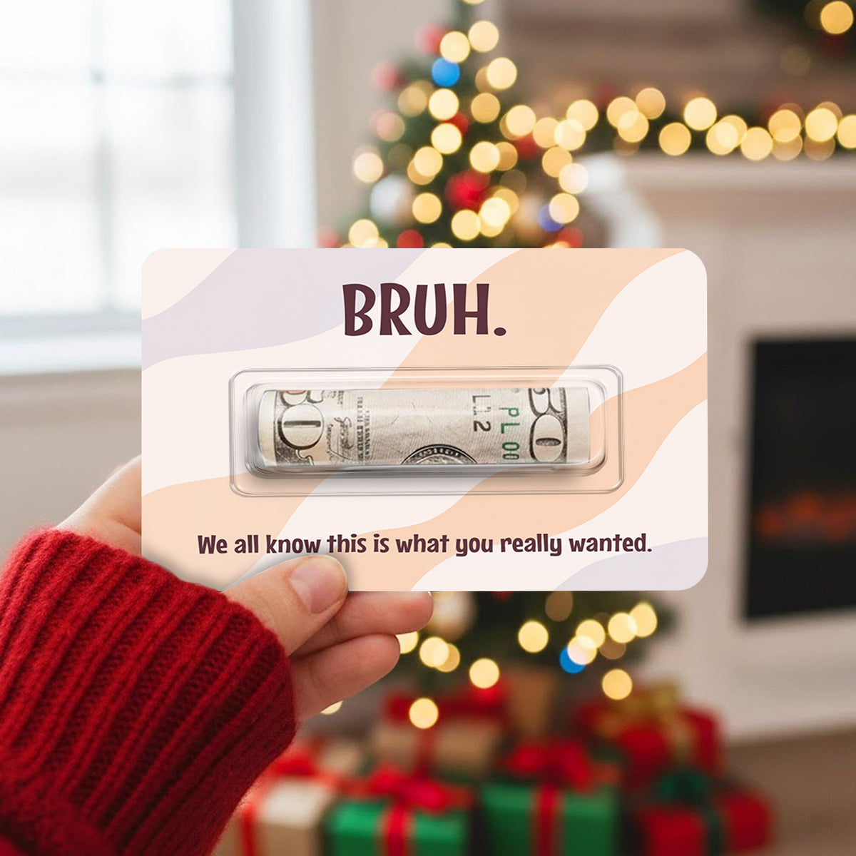 Personalized Bruh We All Know This Is What You Really Wanted Funny Christmas Money Holder Card CH07 180468