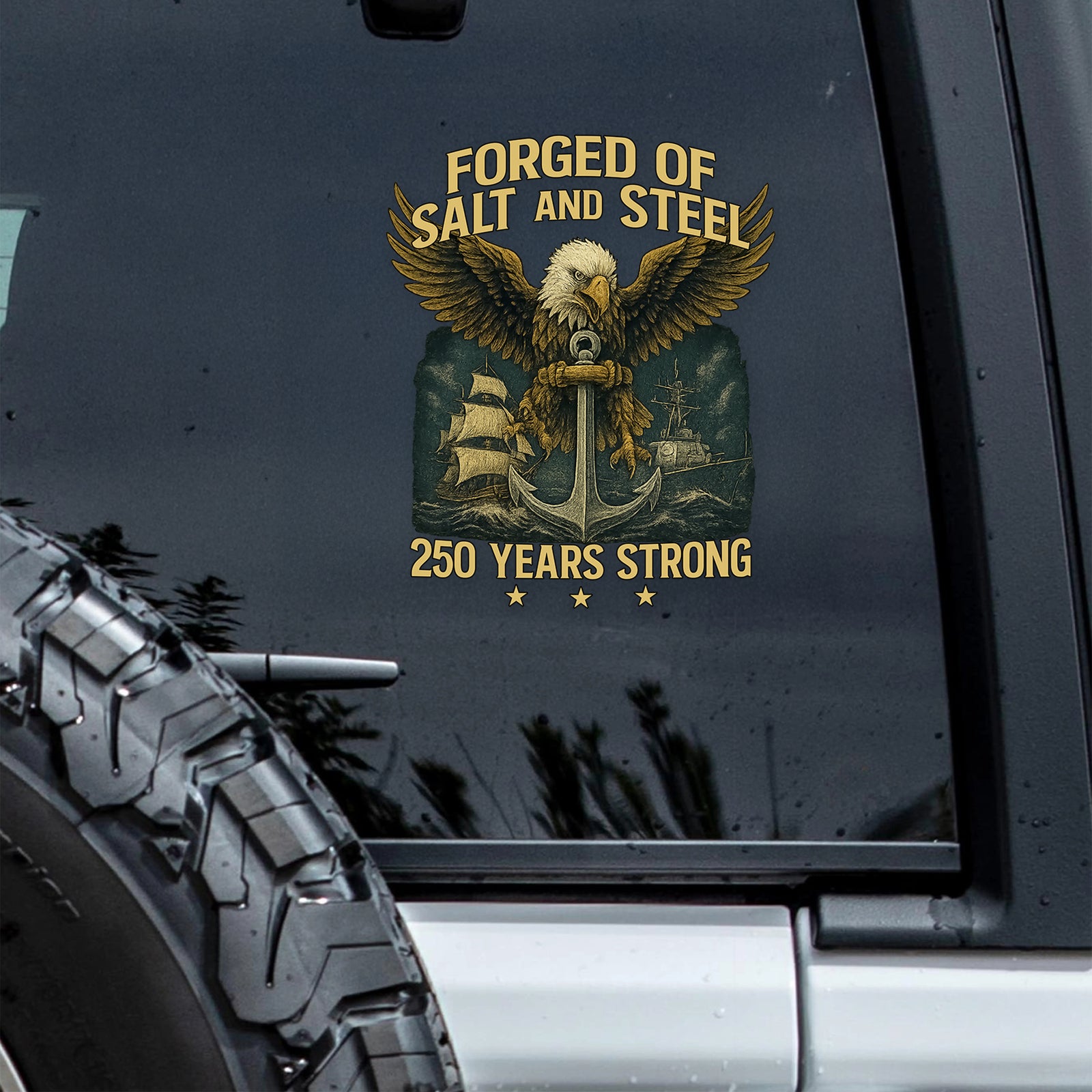 Forged Of Salt And Steel U.S. Naval Ships 250th Anniversary Car Sticker Car Window Decal Sticker HO82 900868
