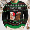 Custom Photo Life Would Be Boring Without Me Dog Ugly Sweater HO82 900004