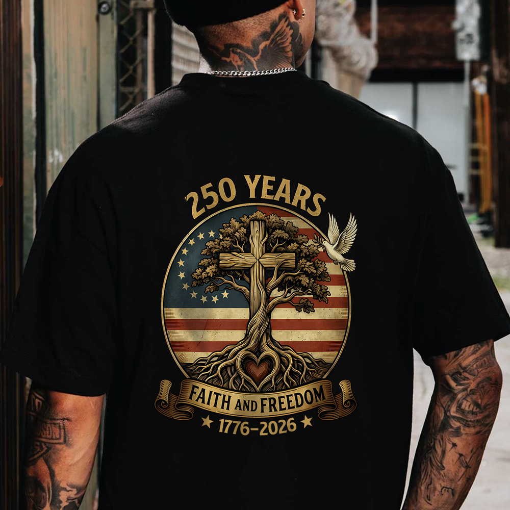 250 Years Faith and Freedom 250th Anniversary USA Patriotic Back Shirt HA75 920928
