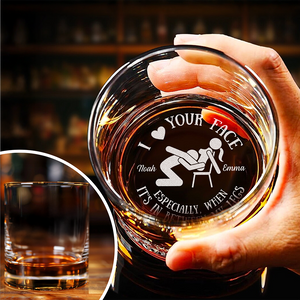 I Love Your Face Between My Legs - Personalized Couple Engraved Whiskey Glass Naughty Gift For Him CH07 899948