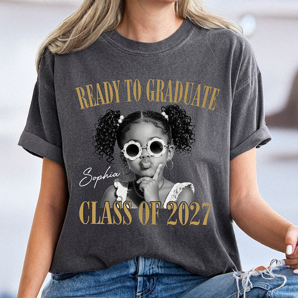 Custom Photo Ready To Graduate Class Of 2027 Comfort Shirt HA75 922108