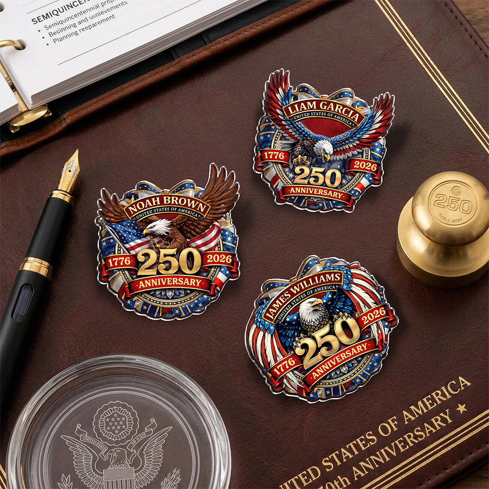 Custom Name American 250 Years Anniversary 1776-2026 Acrylic Pin LM32 899571