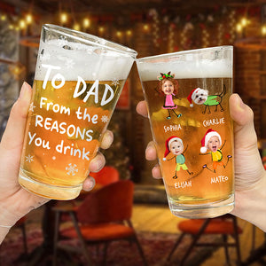 Custom Photo From The Reasons You Drink Print Beer Glass Gift For Dad, Christmas HO82 894338