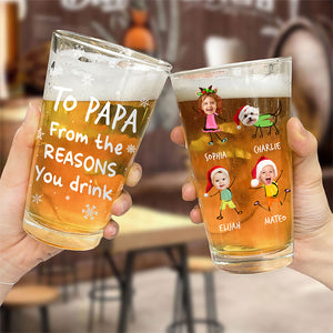Custom Photo From The Reasons You Drink Print Beer Glass Gift For Dad, Christmas HO82 894338