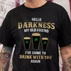 Darkness Old Friend Drink Beer Irish Dark Shirt St. Patrick's Day Gift HO82 901412