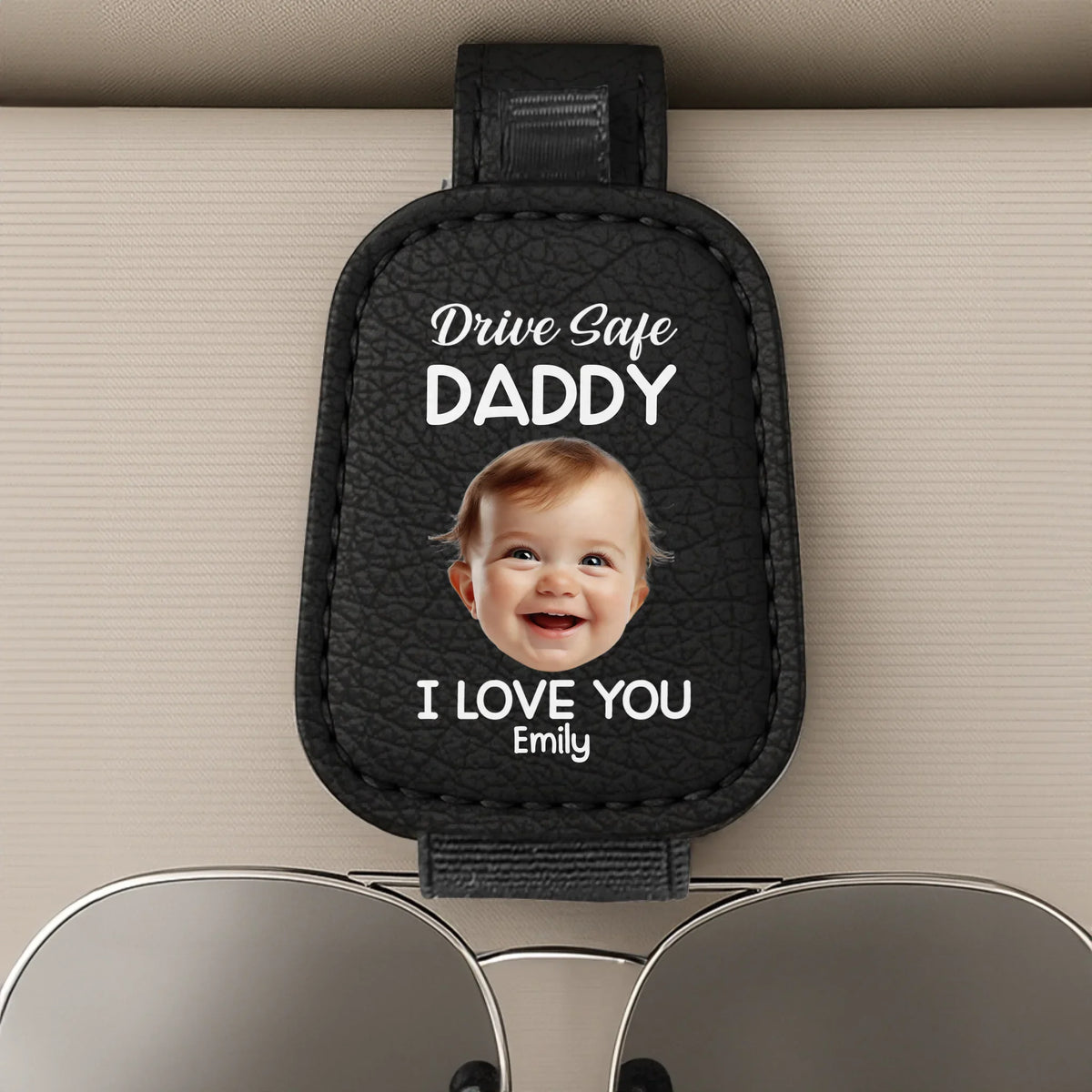 Custom Photo Drive Safe Daddy, Love Always 626366