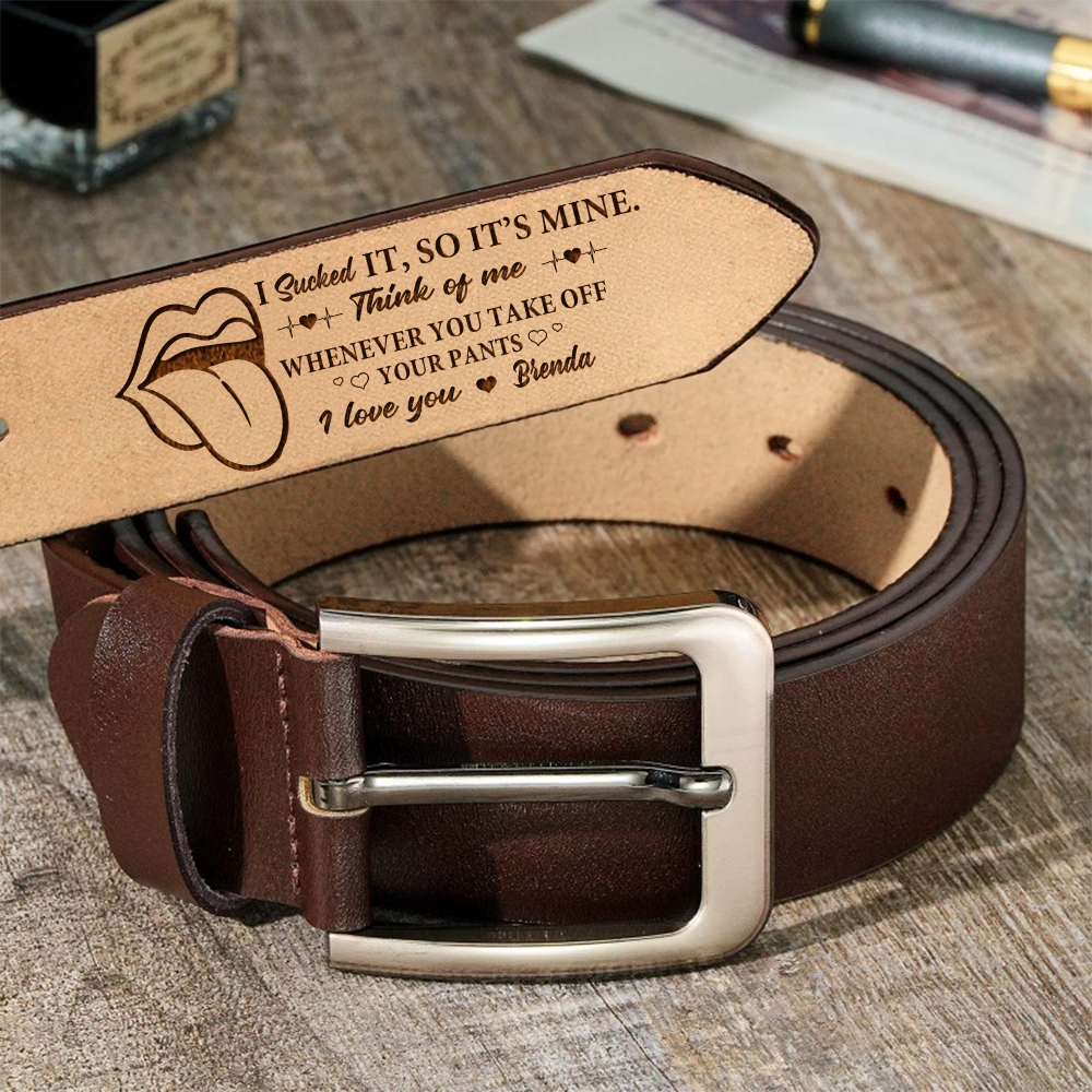 I Sucked It, So It’s Mine - Personalized Funny Leather Belt Gift for Husband & Boyfriend HO82 903754