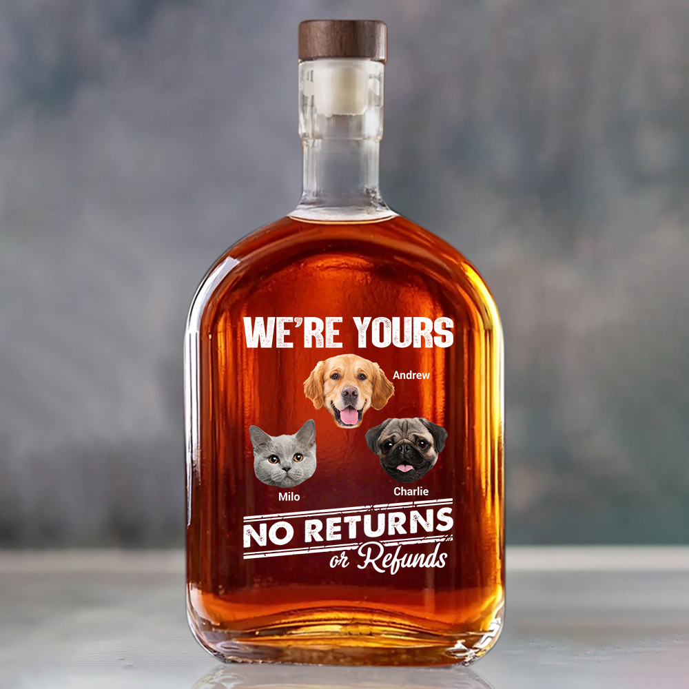 Custom Dog Cat Photo No Returns Or Refunds Funny Whiskey Bottle Gift For Dog Cat Lovers CH07 896004