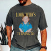 Custom Photo Look Who's Turning 30 Comfort Shirt - Birthday Gift LM32 669601