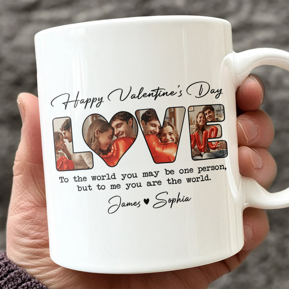 Custom Photo To Me You Are The World Valentine White Mug TH10 896965