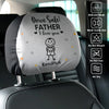 Drive Safe Grandpa Daddy We Love You Custom Kid Car Headrest Covers CH07 910088