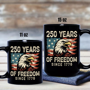 250 Years Of Freedom Since 1776 USA Bald Eagle America Flag Black Mug HA75 897370