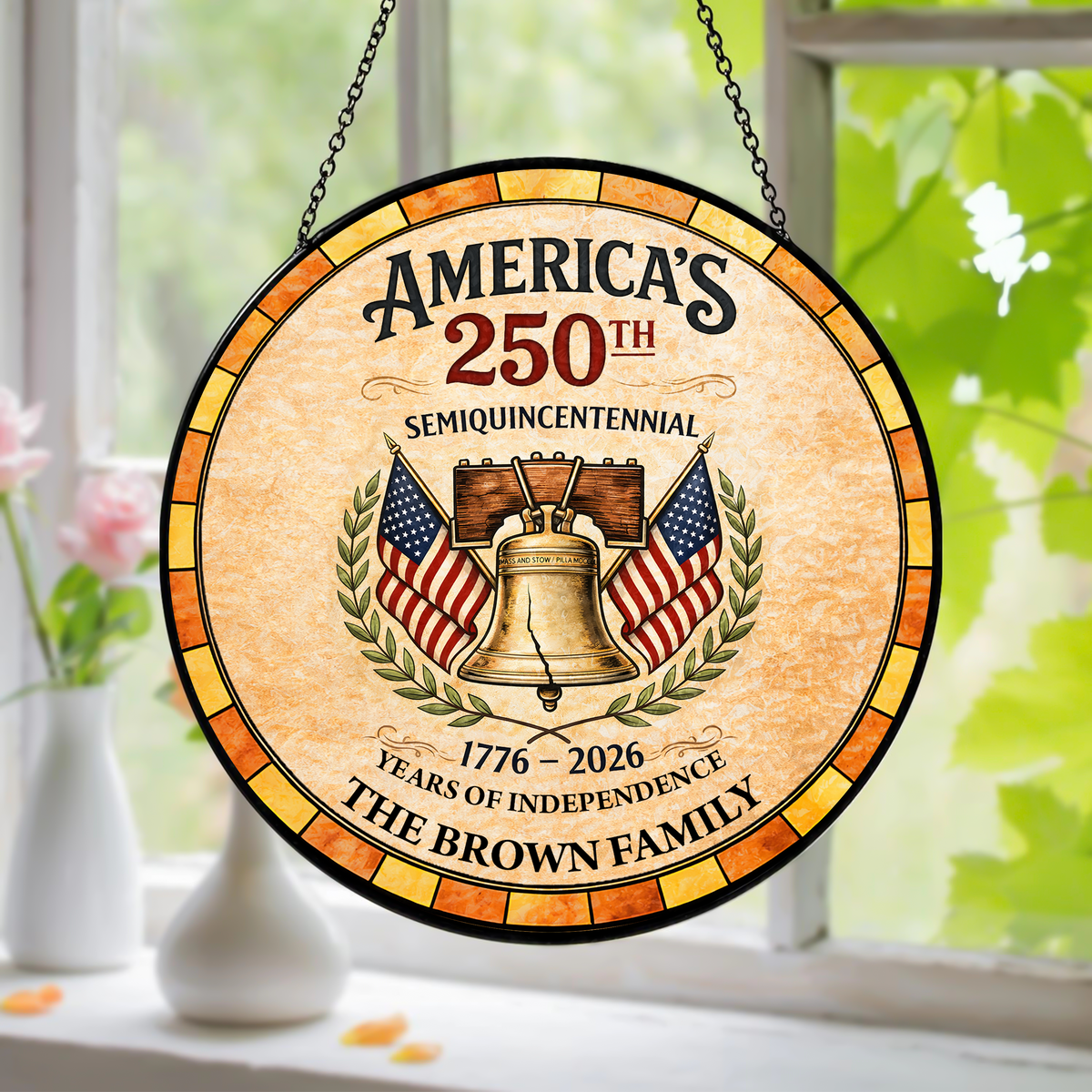 Custom Family Name America's 250th Semiquincentennial 1776–2026 Years Of Independence Stained Glass Suncatcher TH10 898661