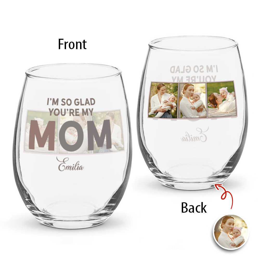 Custom Photo I'm So Glad You're My Mom Wine Glass - Personalized Gift for Family LM32 899627