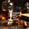 Custom Name Husband Dad Papa Golf Legend For Golfers - Personalized Engraved Whiskey Glass HO82 900908