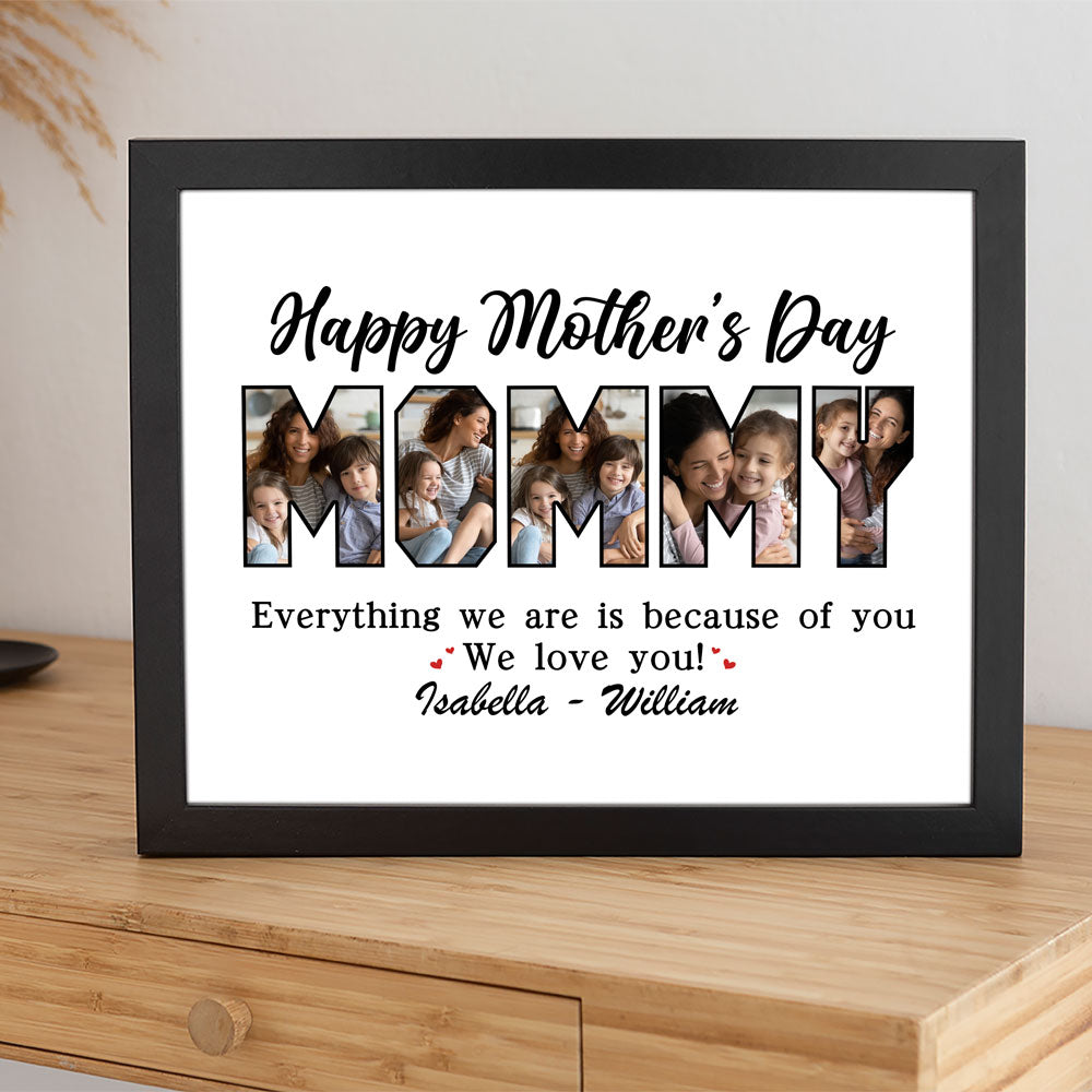Custom Photo Everything I Am Is Because Of You Picture Frame Mother's Day Gift HA75 892108