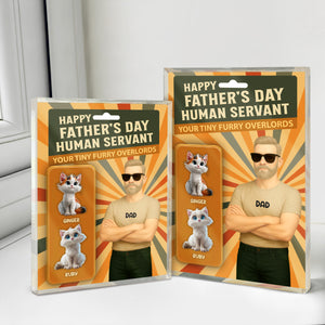 Happy Father's Day Human Servant Cat Dad Figure Personalized Acrylic Block Plaque HA75 892354