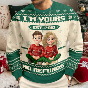 I'm Yours No Refunds Funny Couple Personalized Ugly Sweater HA75 897996
