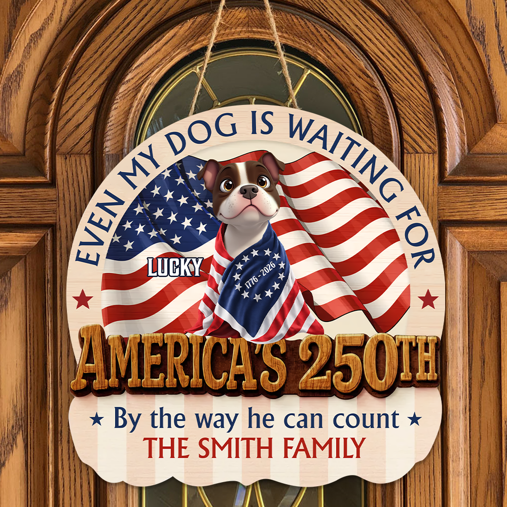 Personalized Even My Dogs Are Waiting For America's 250th Wood Sign HO82 901342