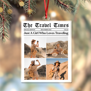 Just A Girl Who Loves Traveling - Custom Photo Acrylic Ornament Personalized Gift For Travel Lovers CH07 899312