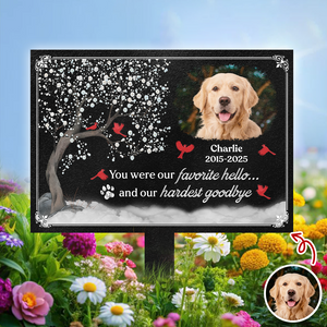 You Were My Favorite Hello And My Hardest Goodbye - Custom Pet Memorial Photo Garden Stake CH07 896344