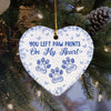 You Left Paw Prints On My Heart Personalized Dog Cat Memorial Heart Shaped Ceramic Ornament CH07 896992