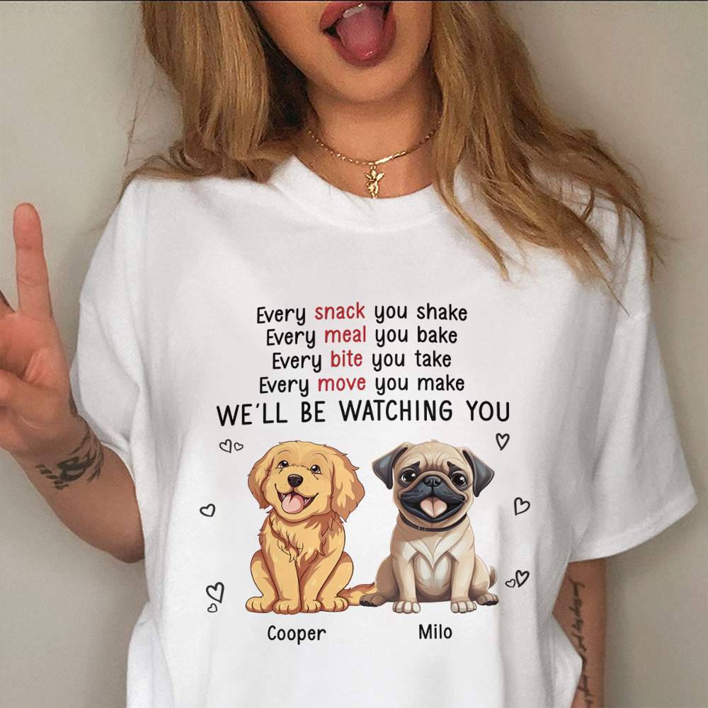 We Will Be Watching You  Personalized Shirt For Dog Lover TH10 892477