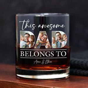 Custom Photo This Awesome Dad Belongs To Whiskey Glass For Father's Day LM32 893649