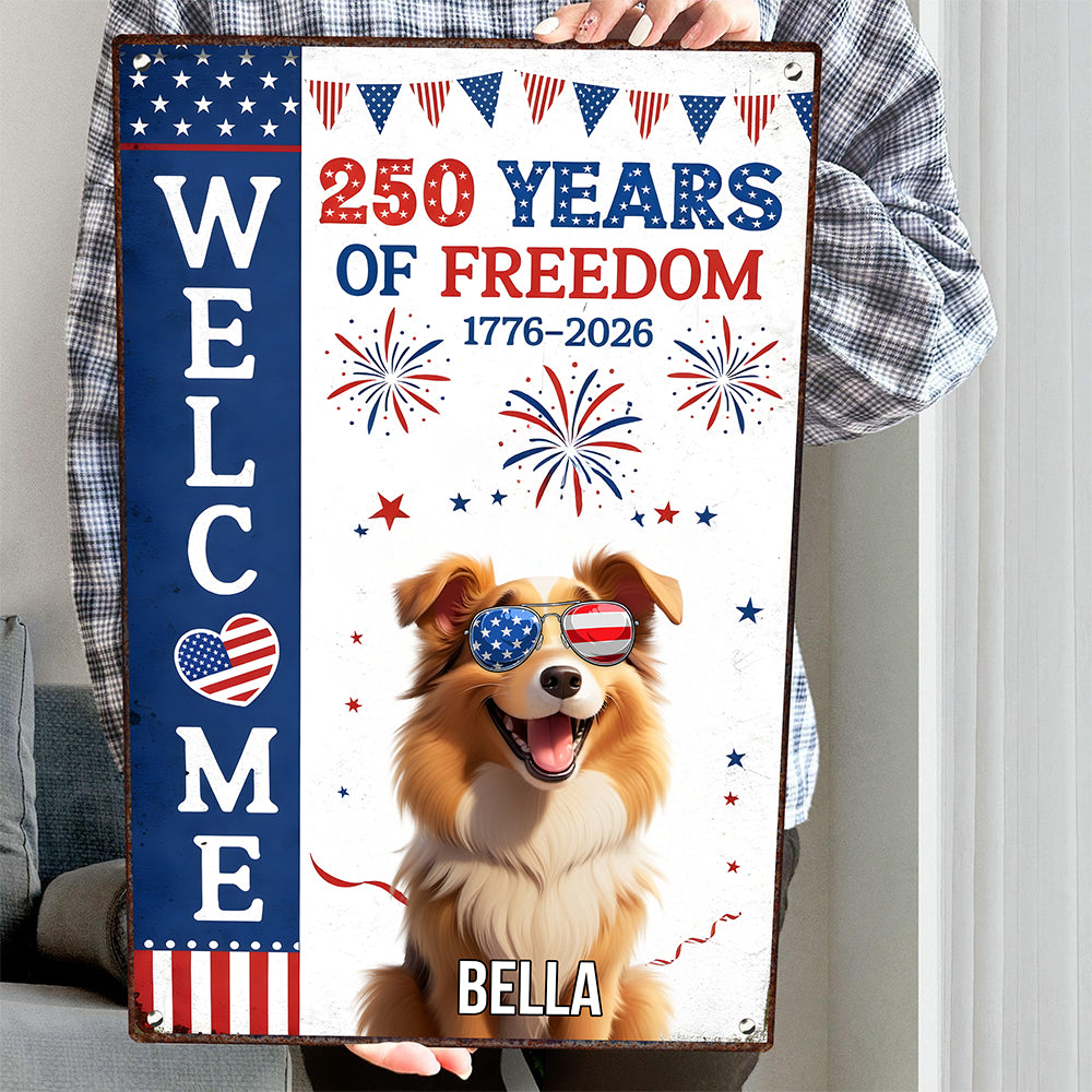 Personalized Dog Welcome Metal Sign – 250 Years of Freedom 1776–2026 TH10 898549