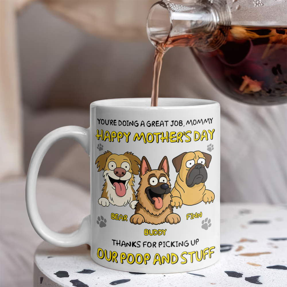 Happy Dog Mom Day, Sorry For The Mess Personalized Mug Mother's Day Gift For Dog Lovers HA75 892180