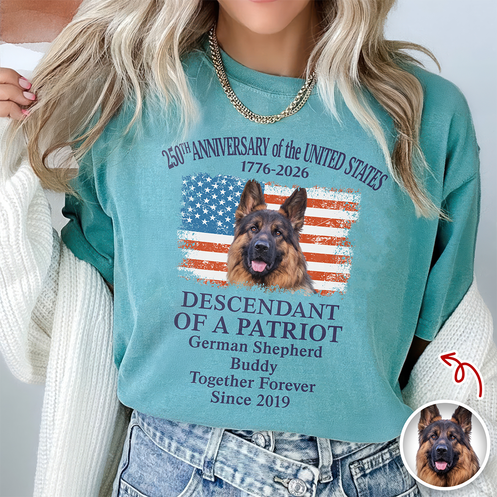 Custom Dog Photo Descendant of a Patriot USA 250th Anniversary 1776–2026 Comfort Shirt TH10 169437