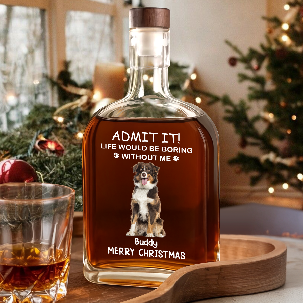 Custom Dog Cat Photo Life Would Be Boring Without Me Christmas Whiskey Bottle LM32 893861
