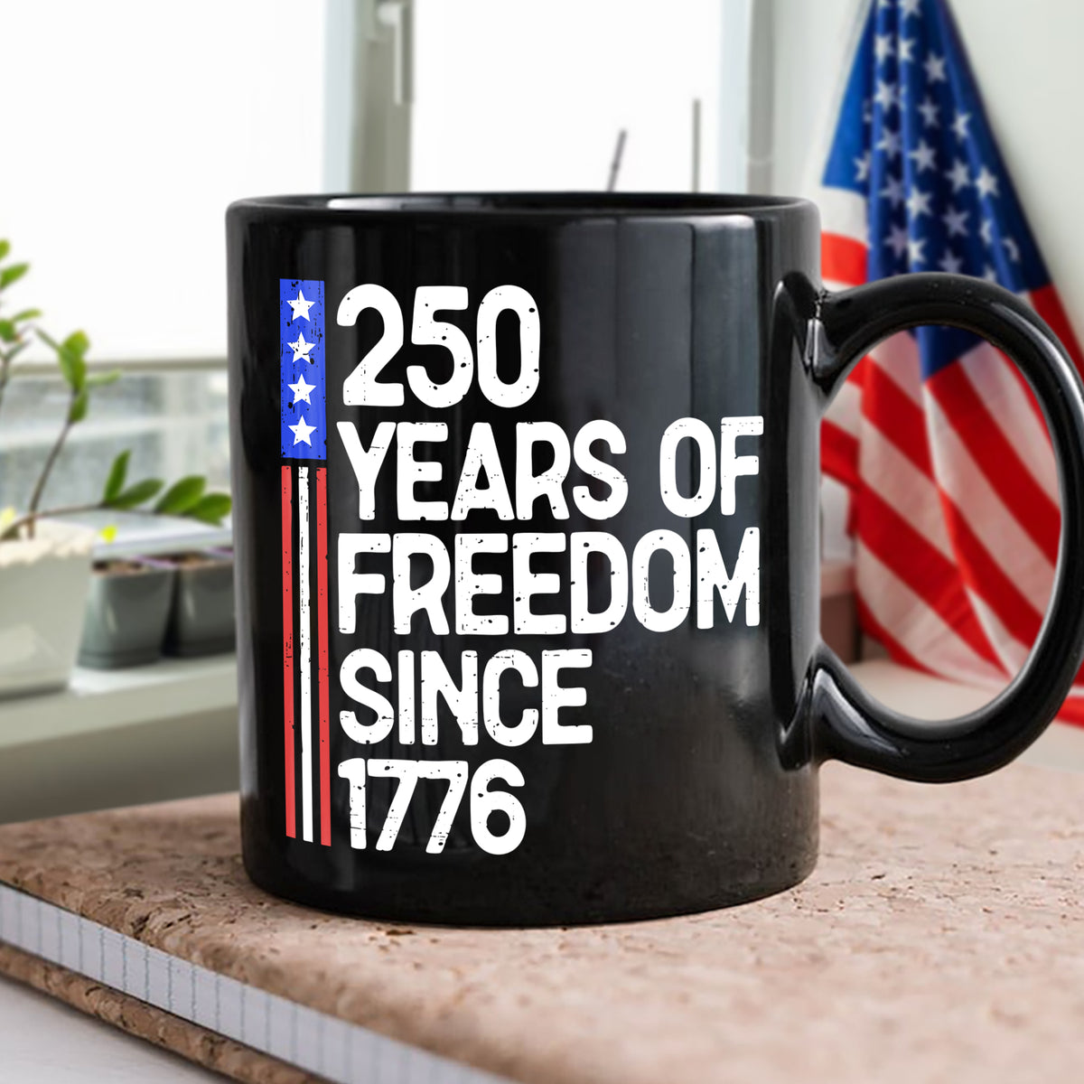 250 Years Of Freedom 250th Birthday America Flag 4th Of July Black Mug HO82 894808