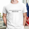 His Blooded Shirt Said One Word Freedom Bright Shirt HA75 64434