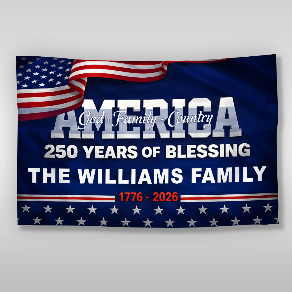 Personalized 250 Years of Blessing 1776 2026 God America Patriotic House Flag HO82 901288