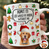 Admit It! Life Would Be Boring Without Me Custom Photo 3D Inflated Effect Mug CH07 899982