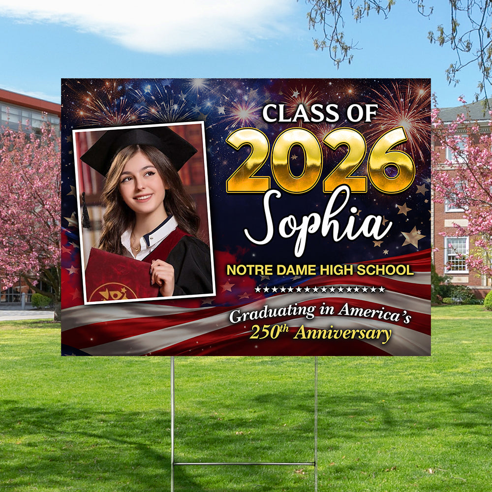 Custom Photo Class Of 2026 Graduating in America's 250th Anniversary Yard Sign CH07 895466