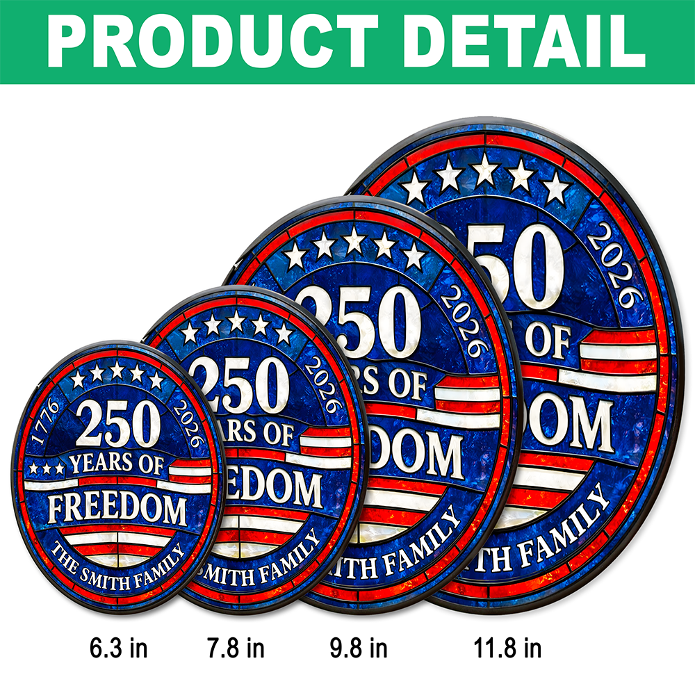 Custom Family Name 250 Years Of Freedom 1776-2026 4th Of July Stained Glass Suncatcher HO82 901498