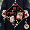 Custom Photo I Did it For My Dog Graduation Cap Topper HA75 920602