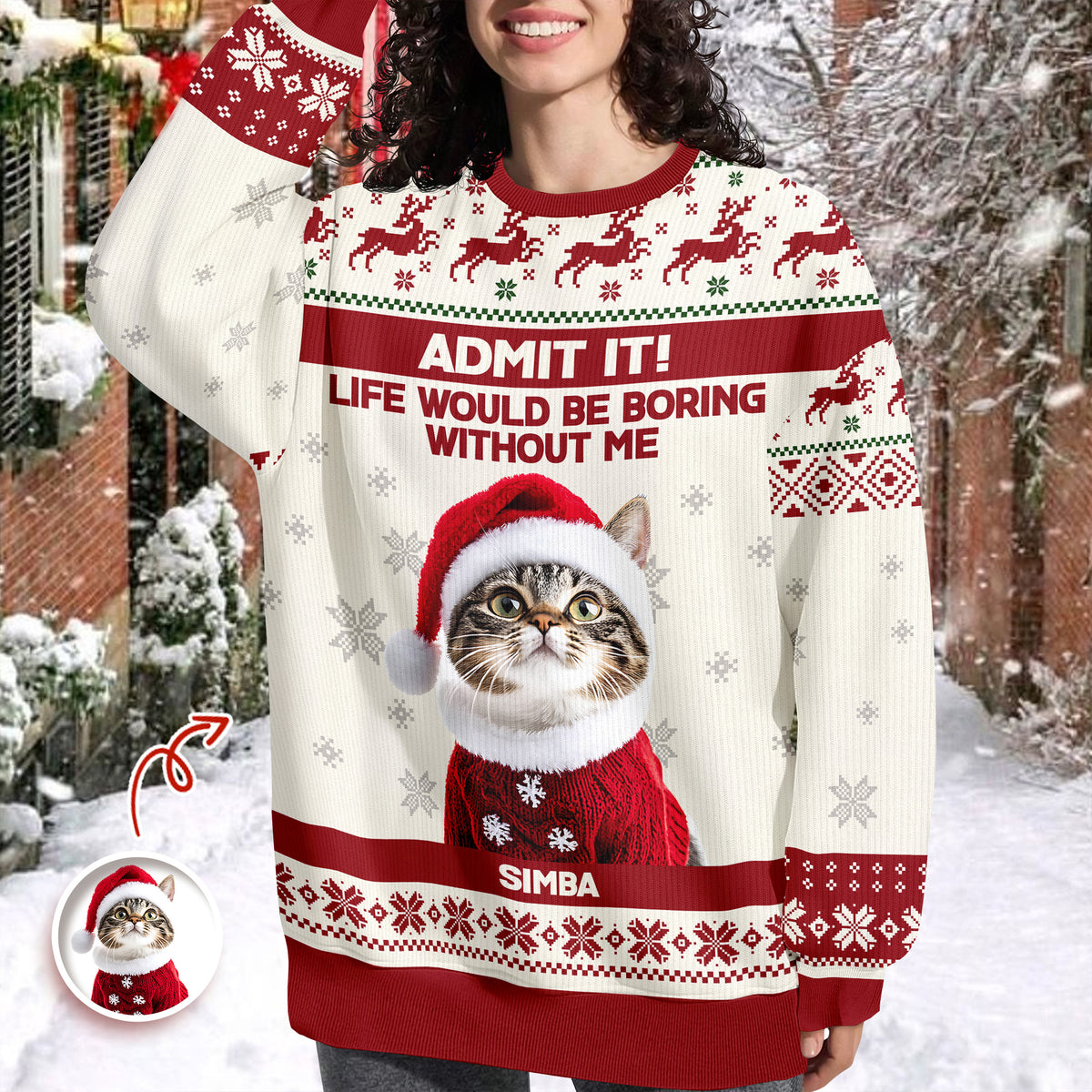 Custom Cat Photo Admit it! Life Would Be Boring Without Me Ugly Sweater CH07 896284