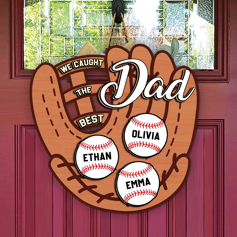 Personalized I Caught The Best Dad Great Ball Catcher Wooden Doorsign LM32 893421