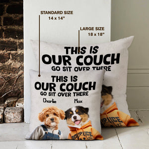 This Is Our Couch Personalized Pillow Gift For Dog And Cat Lovers CH07 896338