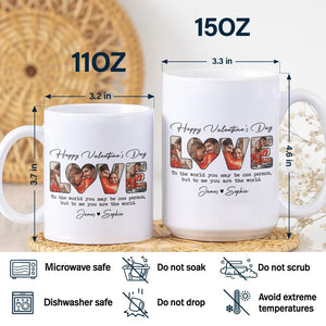 Custom Photo To Me You Are The World Valentine White Mug TH10 896965