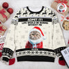 Custom Cat Photo Admit it! Life Would Be Boring Without Me Ugly Sweater CH07 896284