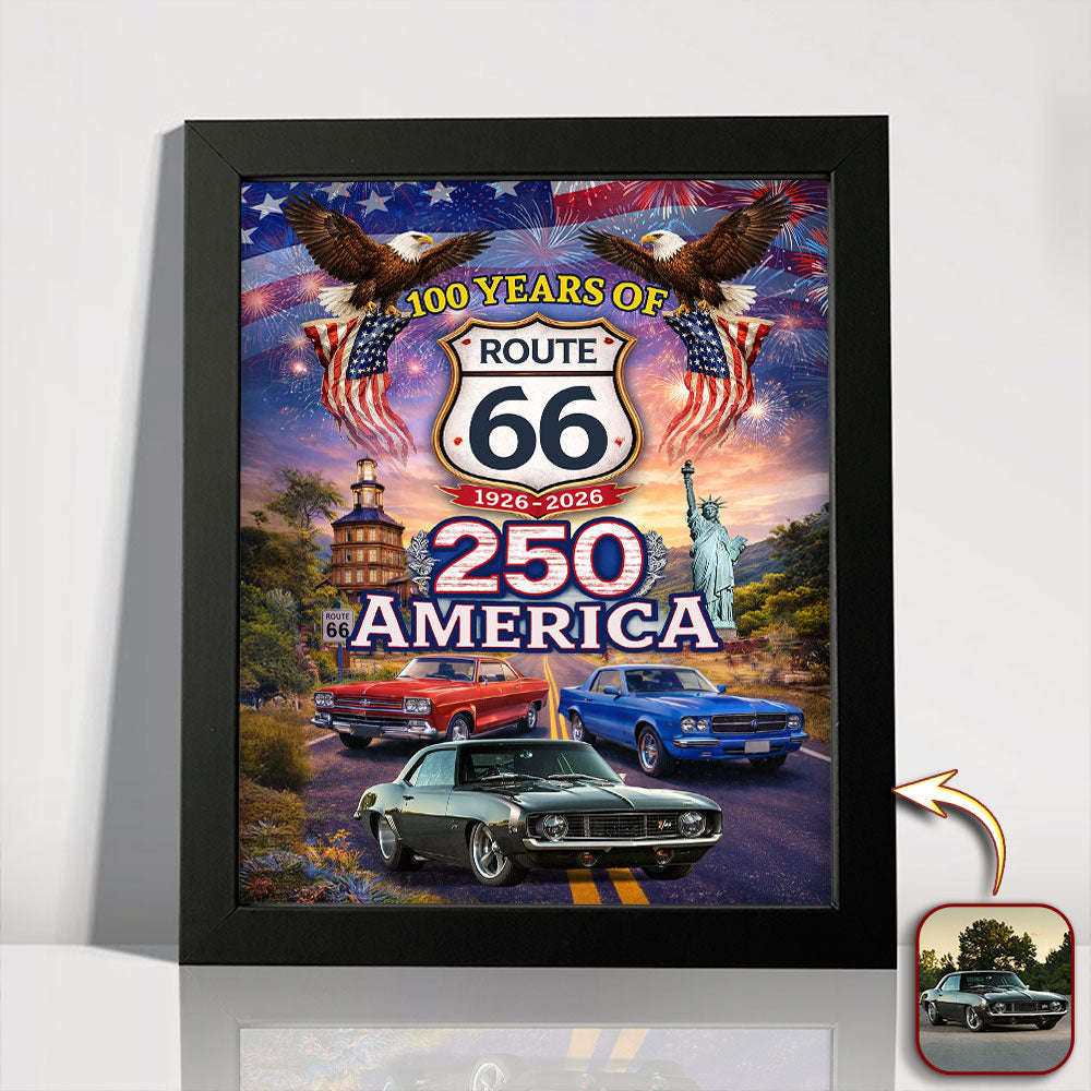 Celebrate 100 Years of Road Route 66 and America 250th Anniversary Custom Car Photo Picture Frame HA75 920314