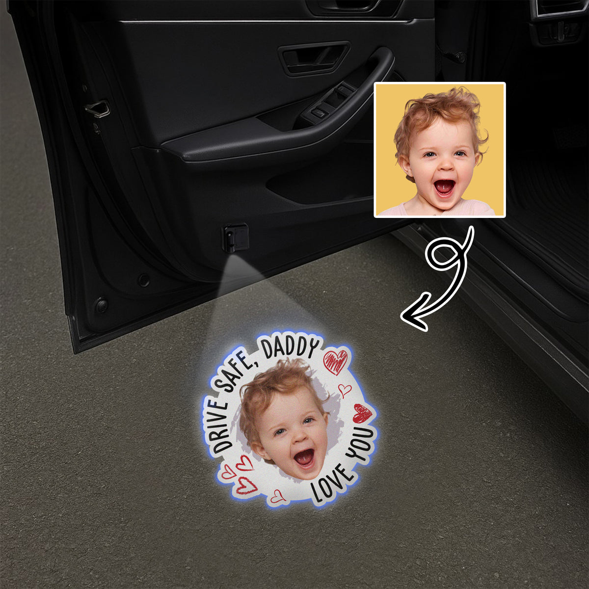 Drive Safe, Daddy Custom Fun Kid Faces Photo- Personalized Car Door Projector Light CH07 896432