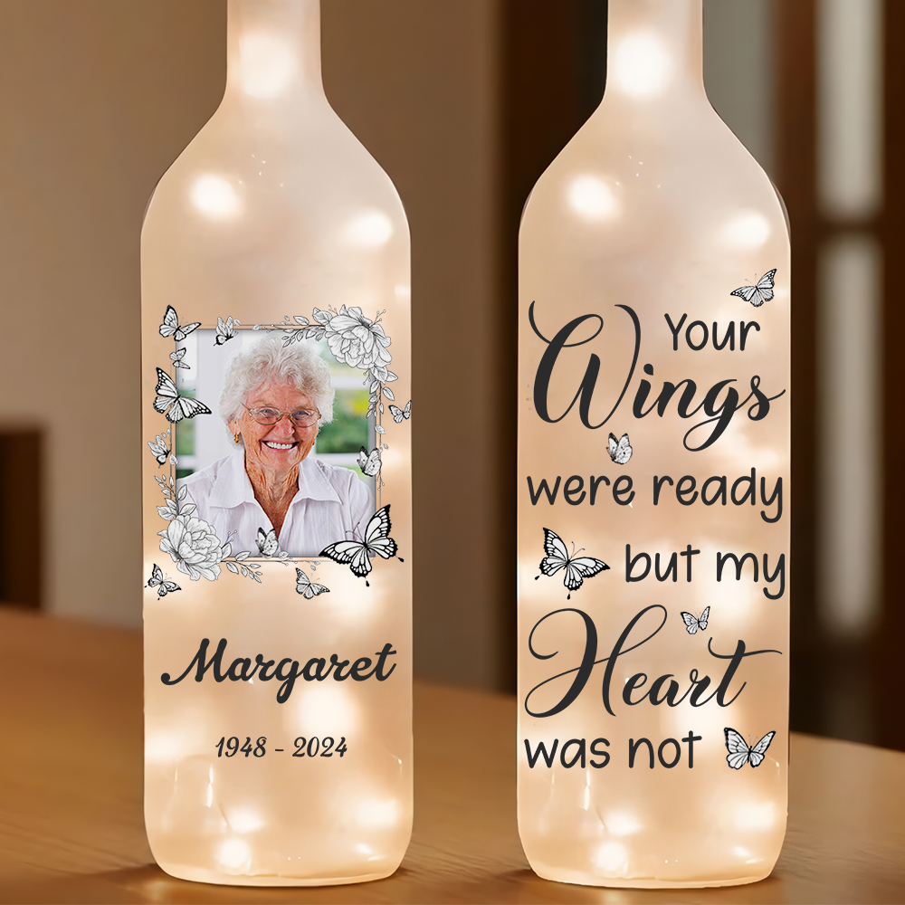 Custom Photo Your Wings Were Ready But My Heart Was Not Bottle Lamp LM32 893219