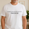 His Blooded Shirt Said One Word Freedom Bright Shirt HA75 64434