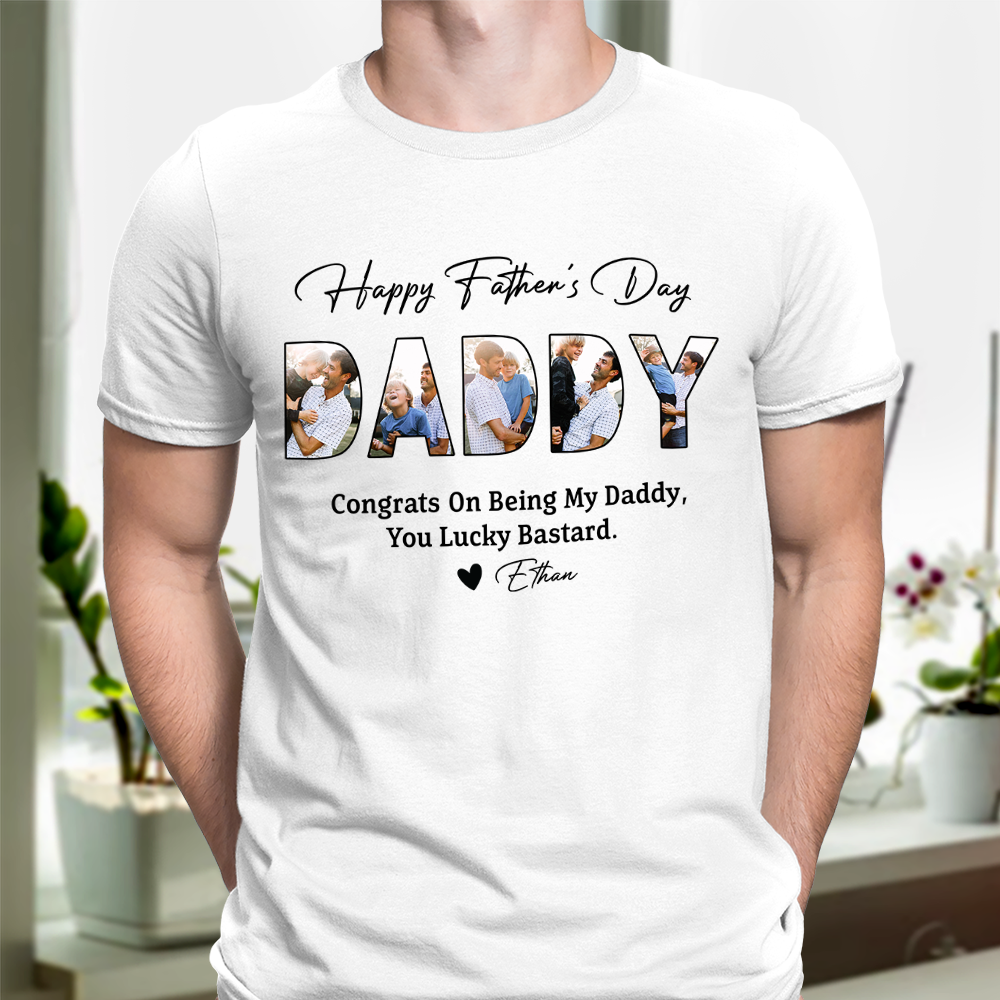Custom Photo Congrats On Being My Dad, You Lucky Bastard Bright Shirt CH07 895834